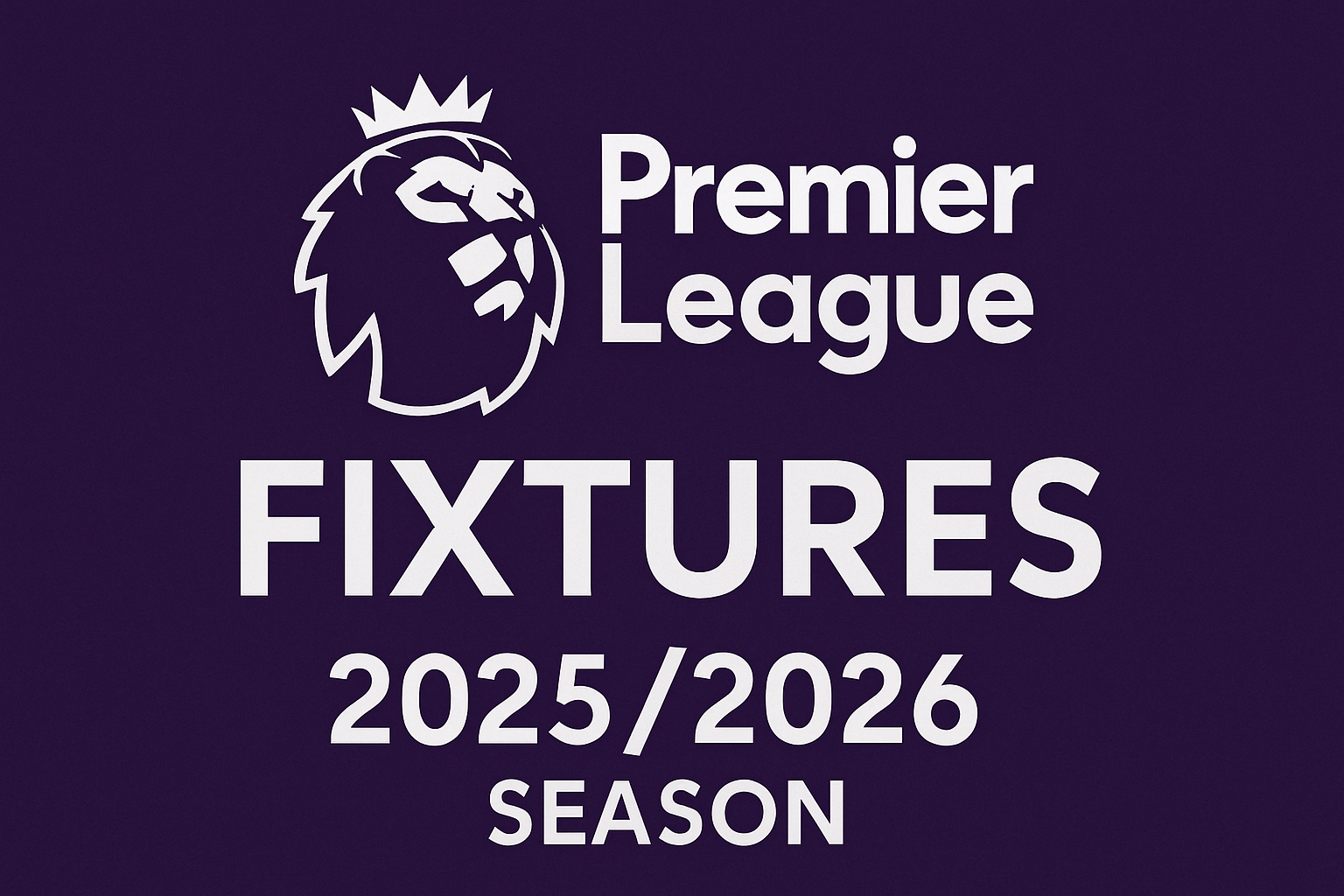Premier League Fixtures And Scores For 2025/2026 Season